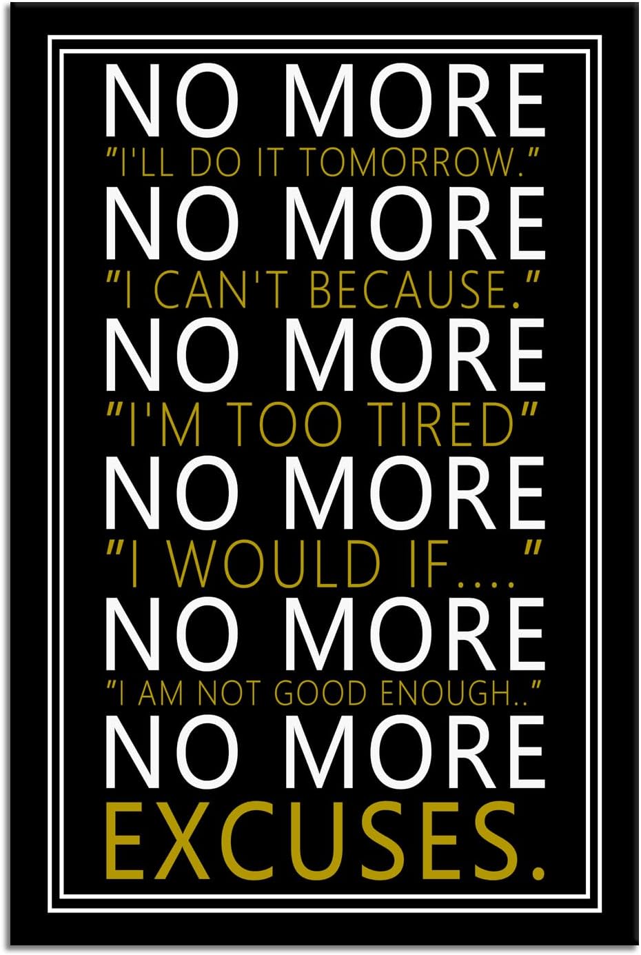 WYJZDZQ8 Inspirational Wall Art No More Motivational Poster Inspiring Positive Canvas Prints Artwork for Office Modern Home Decor Painting Pictures Stretched and Framed Ready to Hang [24''Wx 36''H]